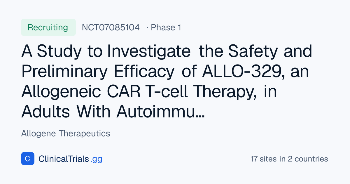 NCT07085104 — A Study to Investigate the Safety and Preliminary ...